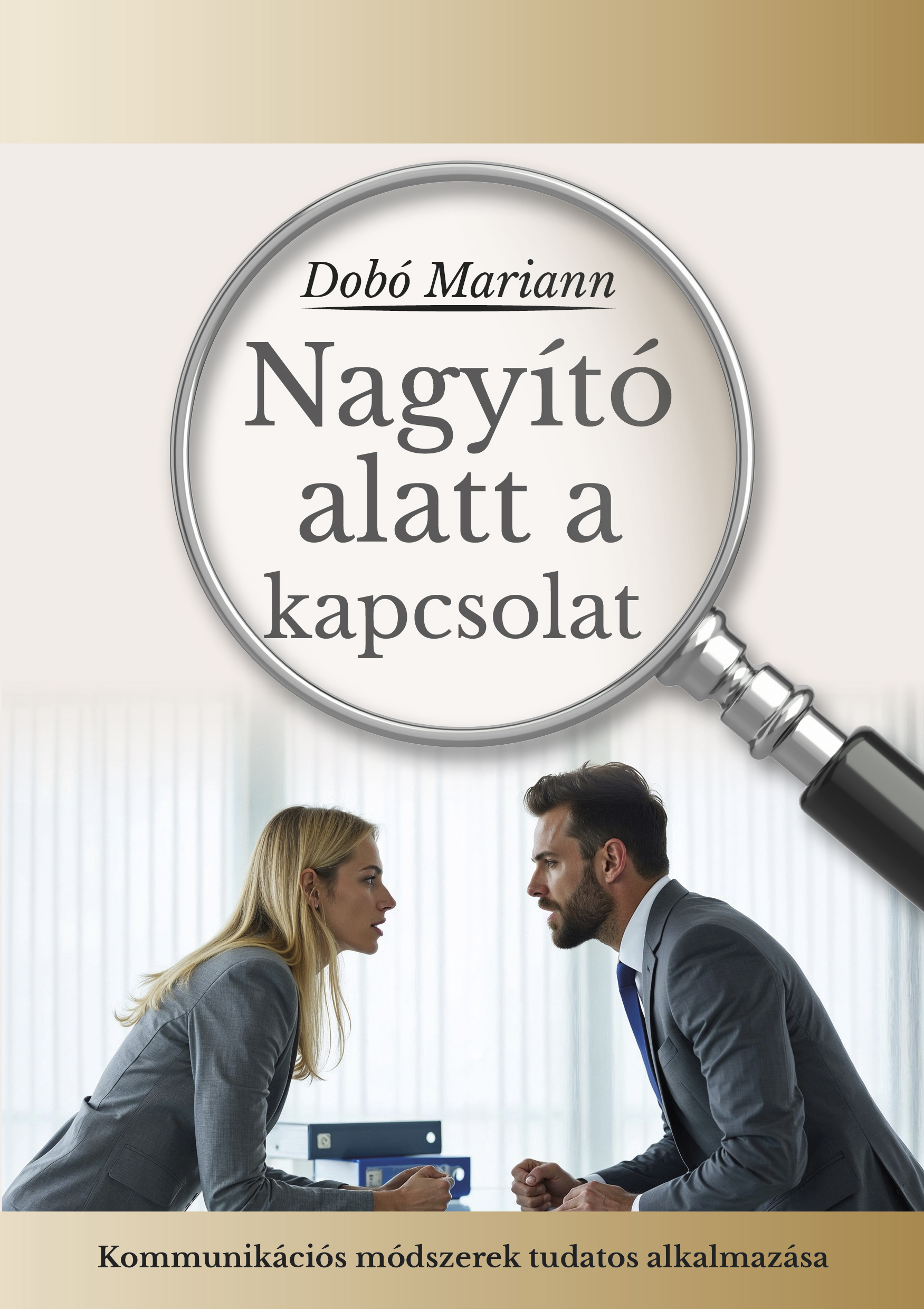 Nagyító alatt a párkapcsolat
Kommunikációs módszerek tudatos alkalmazása